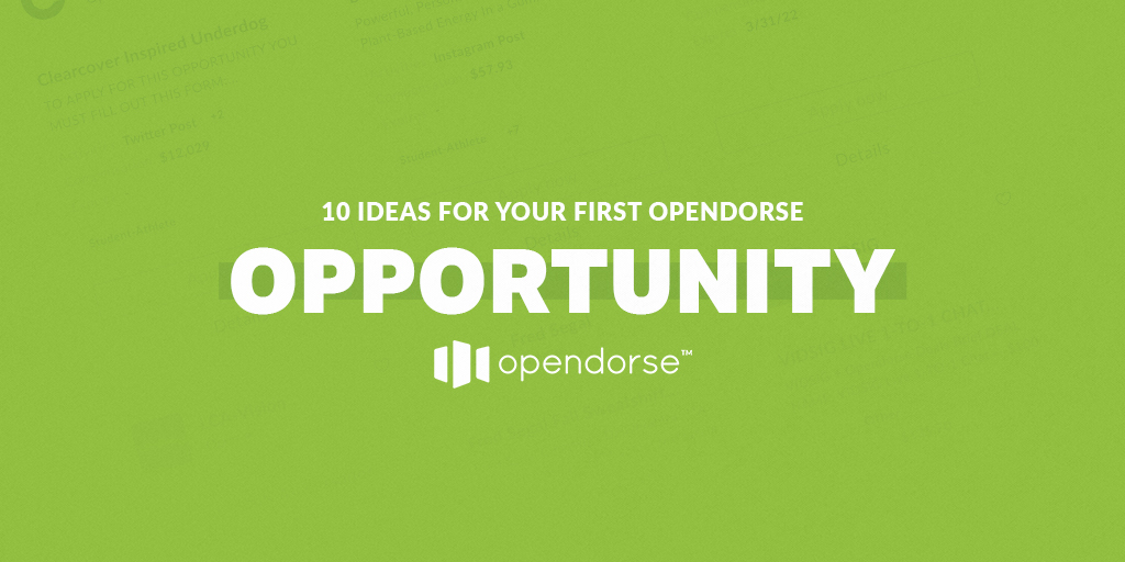 10 Ideas for Your First Opendorse Opportunity